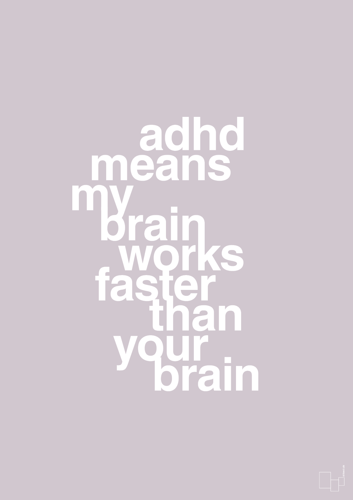 plakat: adhd means my brain works faster than your brain - dusty lilac-ADHD-A1two3