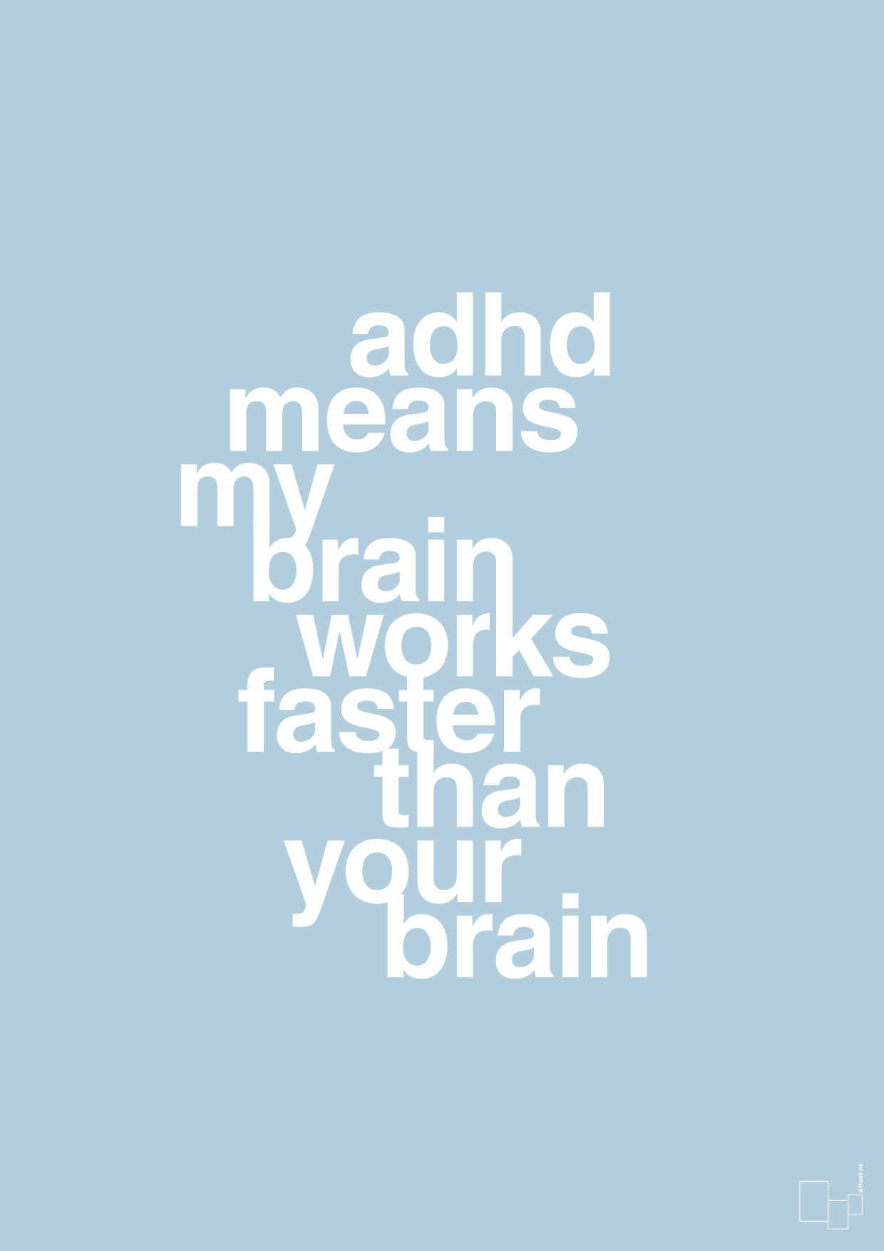 plakat: adhd means my brain works faster than your brain - heavenly blue-ADHD-A1two3