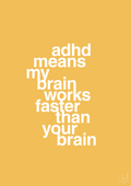 plakat: adhd means my brain works faster than your brain - honeycomb-ADHD-A1two3