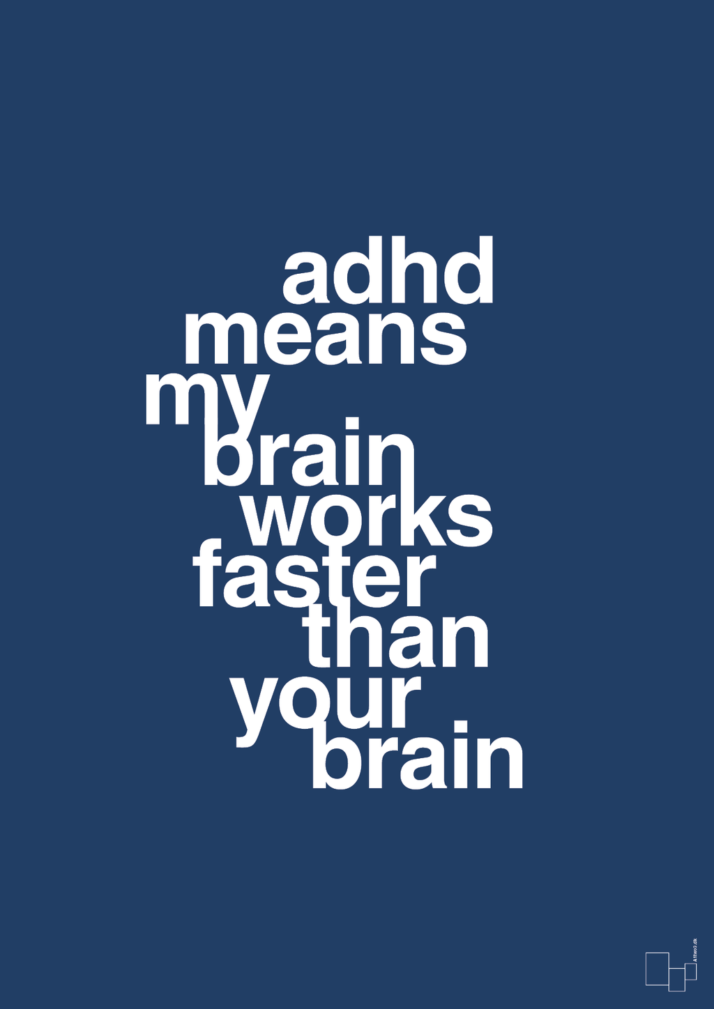 plakat: adhd means my brain works faster than your brain - lapis blue-ADHD-A1two3