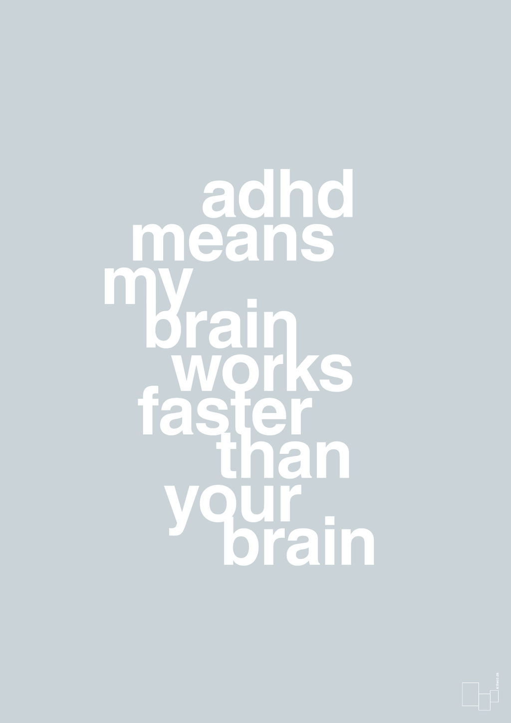 plakat: adhd means my brain works faster than your brain - light drizzle-ADHD-A1two3