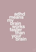 plakat: adhd means my brain works faster than your brain - light rose-ADHD-A1two3