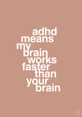 plakat: adhd means my brain works faster than your brain - powder-ADHD-A1two3