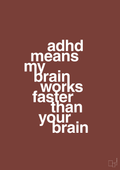 plakat: adhd means my brain works faster than your brain - red pepper-ADHD-A1two3