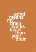 plakat: adhd means my brain works faster than your brain - rumba orange-ADHD-A1two3