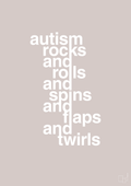 plakat: autism rocks and rolls and spins and flaps and twirls - broken beige-Autisme-A1two3