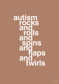 plakat: autism rocks and rolls and spins and flaps and twirls - cider spice-Autisme-A1two3