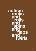 plakat: autism rocks and rolls and spins and flaps and twirls - dark brown-Autisme-A1two3