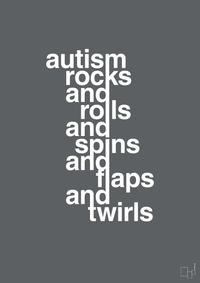 plakat: autism rocks and rolls and spins and flaps and twirls