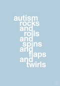 plakat: autism rocks and rolls and spins and flaps and twirls - heavenly blue-Autisme-A1two3