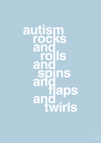 plakat: autism rocks and rolls and spins and flaps and twirls - heavenly blue-Autisme-A1two3