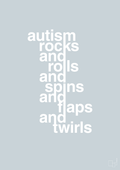 plakat: autism rocks and rolls and spins and flaps and twirls - light drizzle-Autisme-A1two3