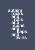 Autism rocks and rolls and spins and flaps and twirls - petrol-Autisme-A1two3