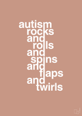 plakat: autism rocks and rolls and spins and flaps and twirls - powder-Autisme-A1two3