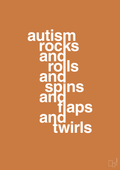 plakat: autism rocks and rolls and spins and flaps and twirls - rumba orange-Autisme-A1two3