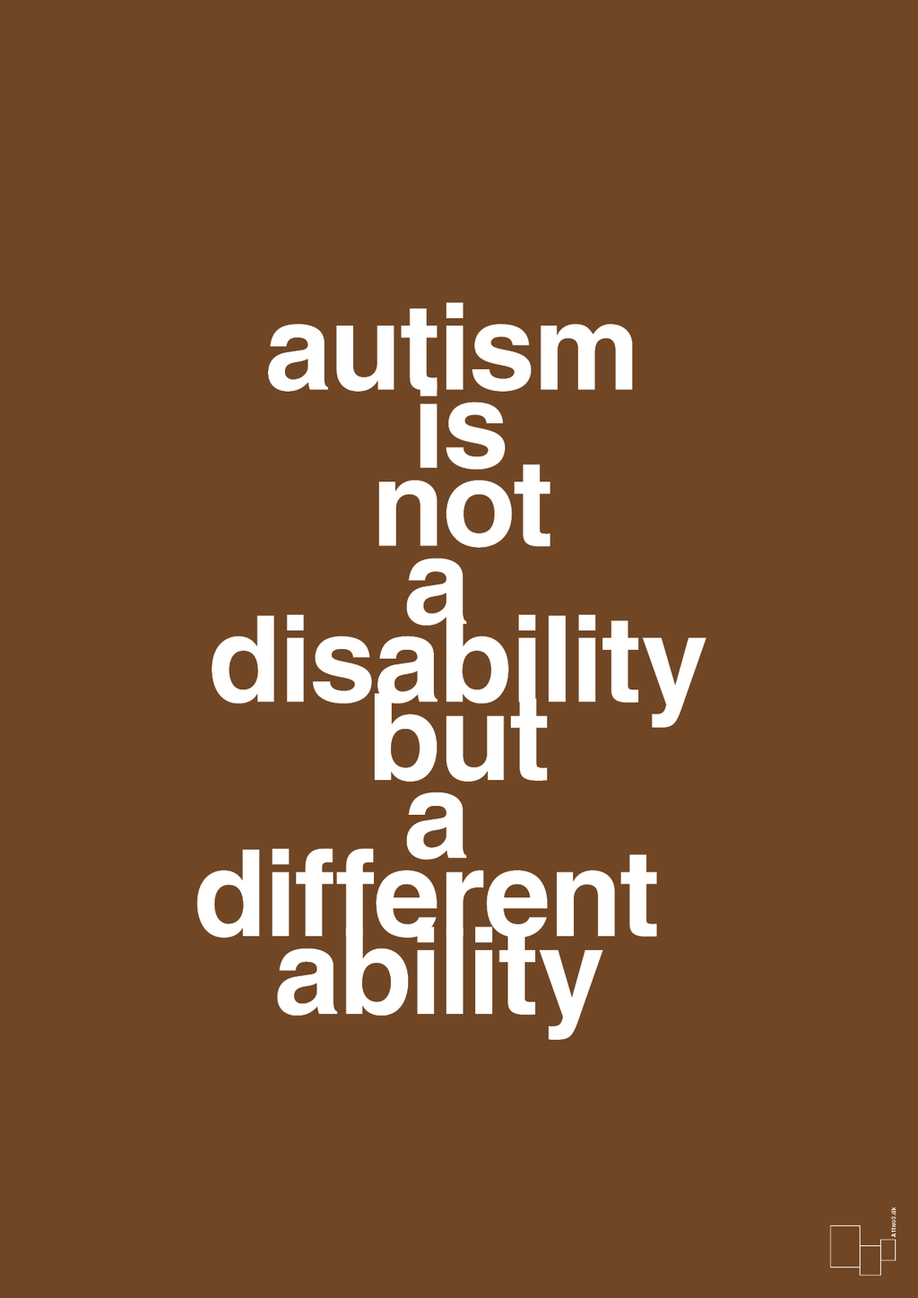 plakat: autism is not a disability but a different ability - dark brown-Autisme-A1two3