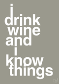 plakat: i drink wine and i know things - battleship gray-Fest-A1two3