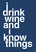 plakat: i drink wine and i know things - lapis blue-Fest-A1two3