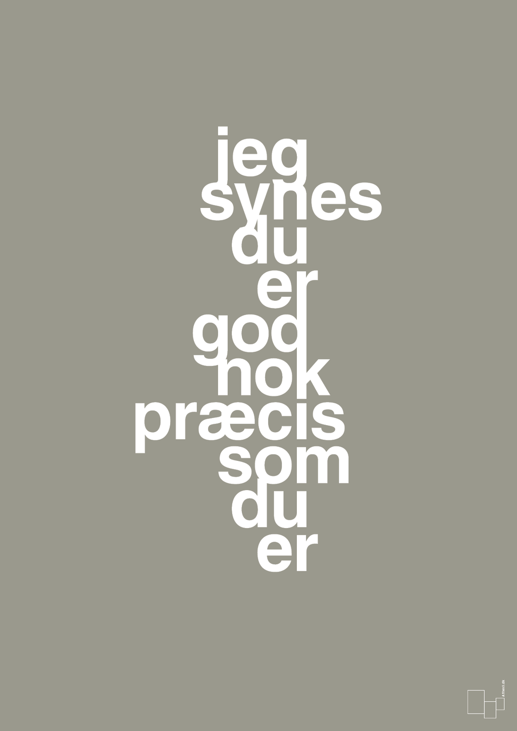 plakat: jeg synes du er god nok præcis som du er - battleship gray-Kærlighed-A1two3