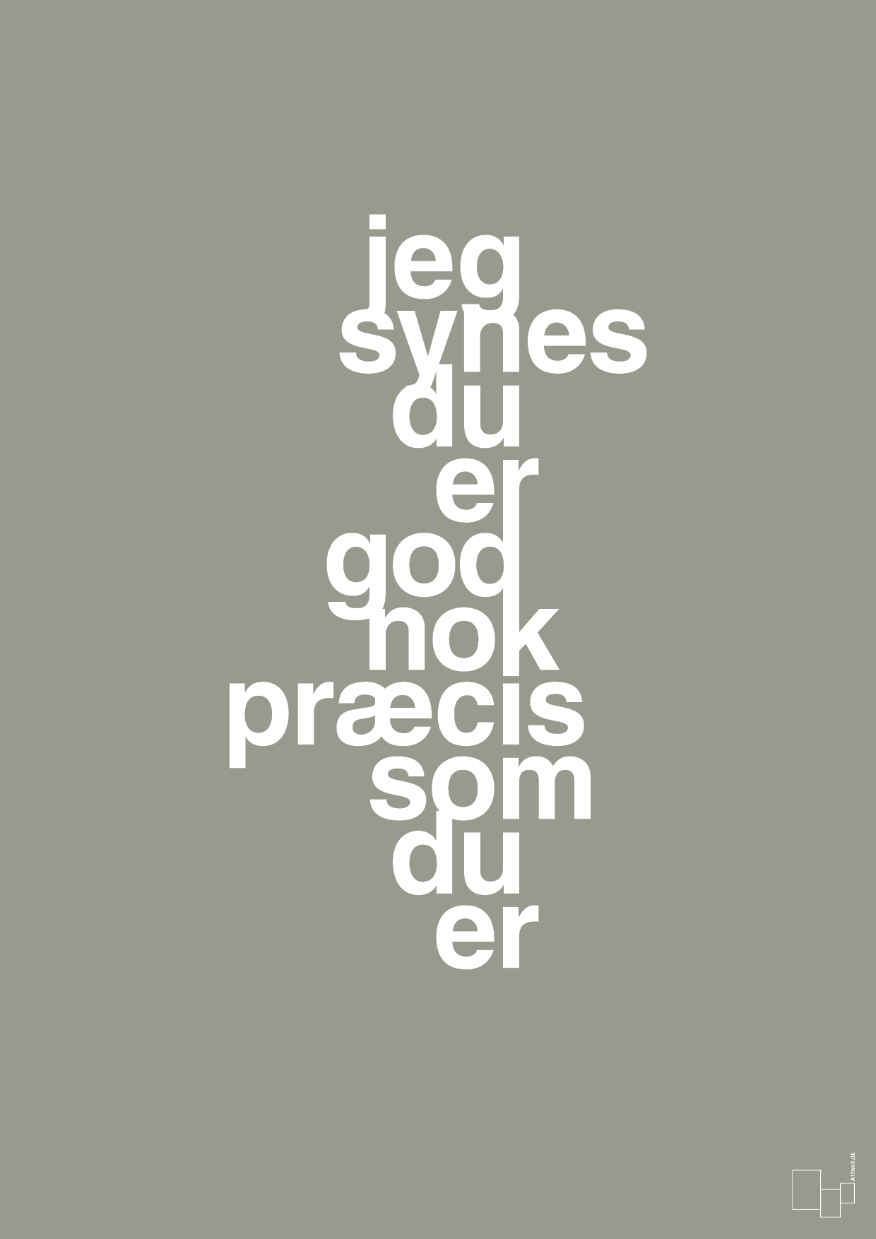 plakat: jeg synes du er god nok præcis som du er - battleship gray-Kærlighed-A1two3
