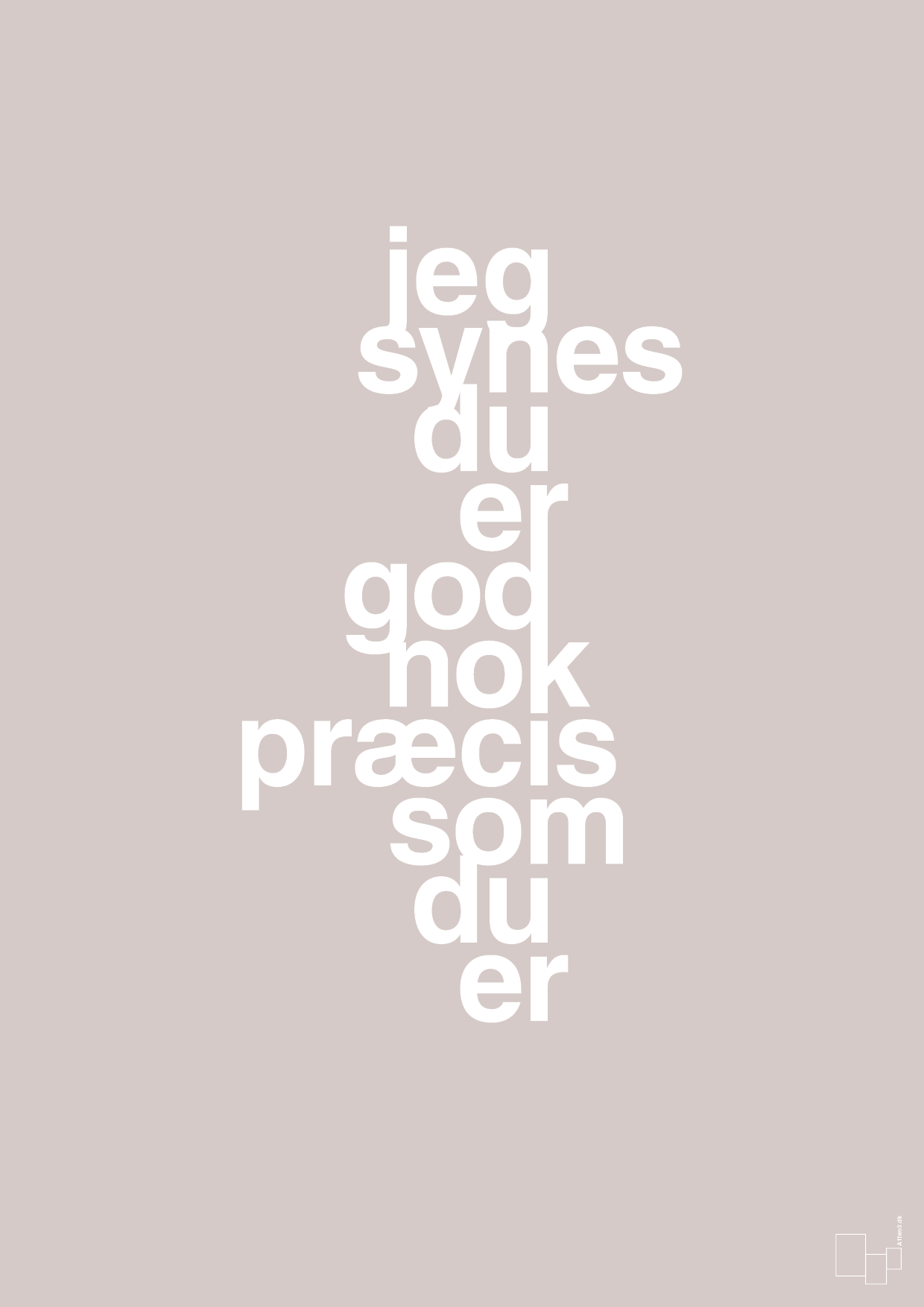plakat: jeg synes du er god nok præcis som du er - broken beige-Kærlighed-A1two3