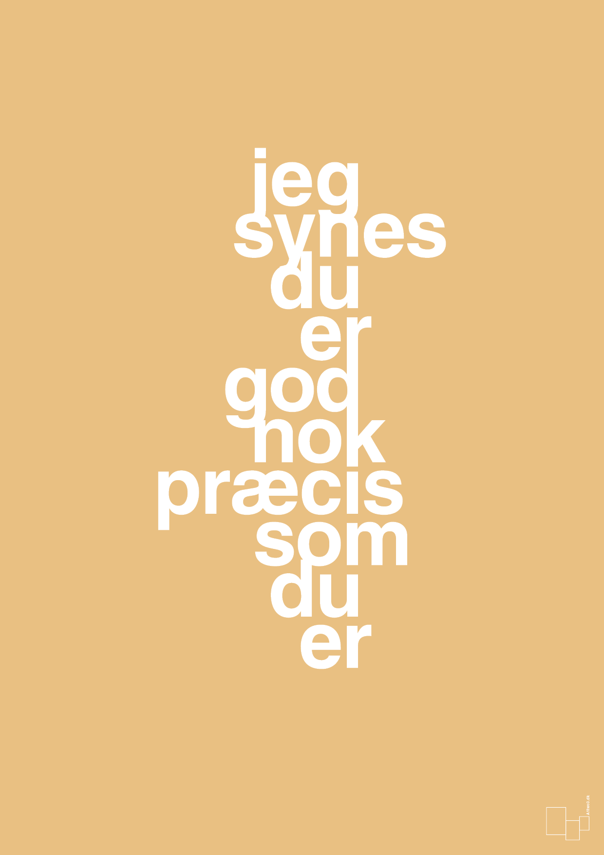 plakat: jeg synes du er god nok præcis som du er - charismatic-Kærlighed-A1two3