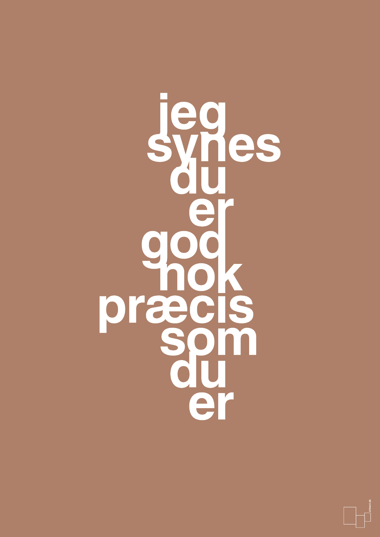 plakat: jeg synes du er god nok præcis som du er - cider spice-Kærlighed-A1two3
