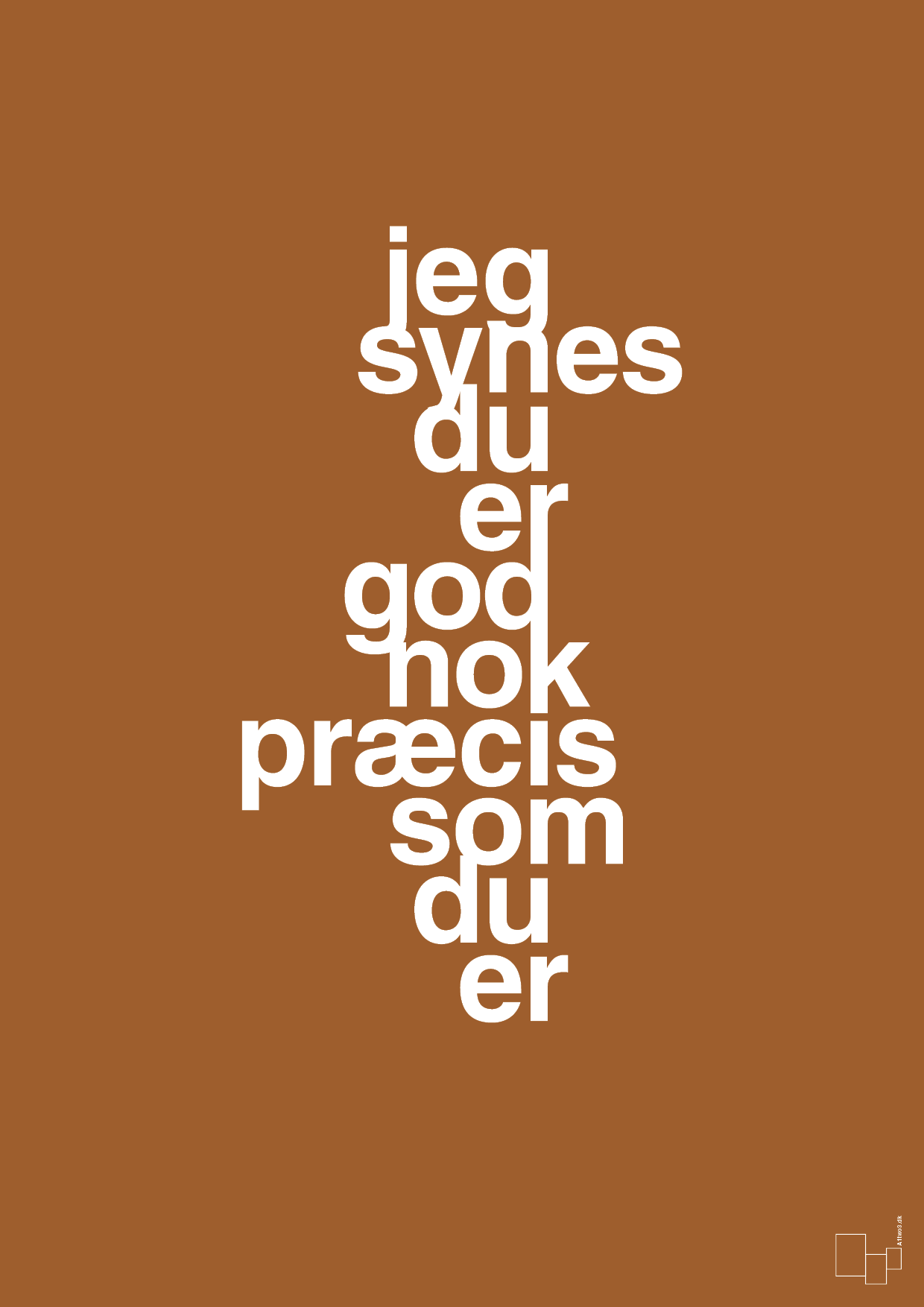 plakat: jeg synes du er god nok præcis som du er - cognac-Kærlighed-A1two3