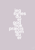 plakat: jeg synes du er god nok præcis som du er - dusty lilac-Kærlighed-A1two3