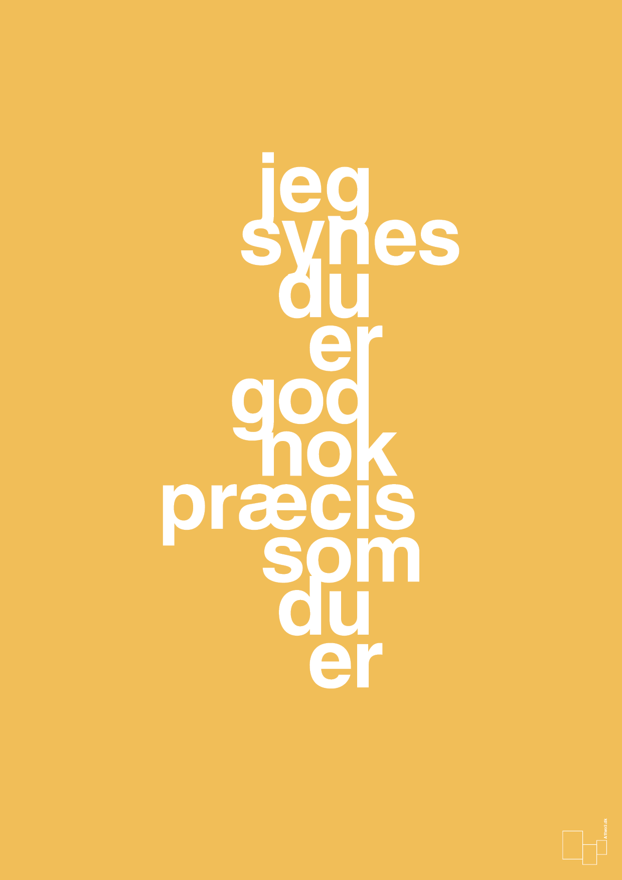 plakat: jeg synes du er god nok præcis som du er - honeycomb-Kærlighed-A1two3