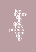 plakat: jeg synes du er god nok præcis som du er - light rose-Kærlighed-A1two3