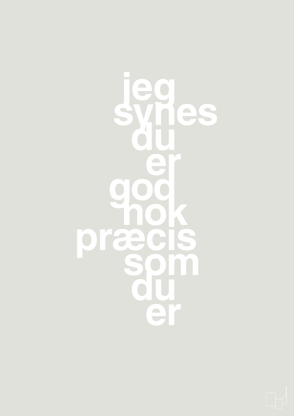 plakat: jeg synes du er god nok præcis som du er - painters white-Kærlighed-A1two3