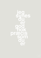 plakat: jeg synes du er god nok præcis som du er - painters white-Kærlighed-A1two3