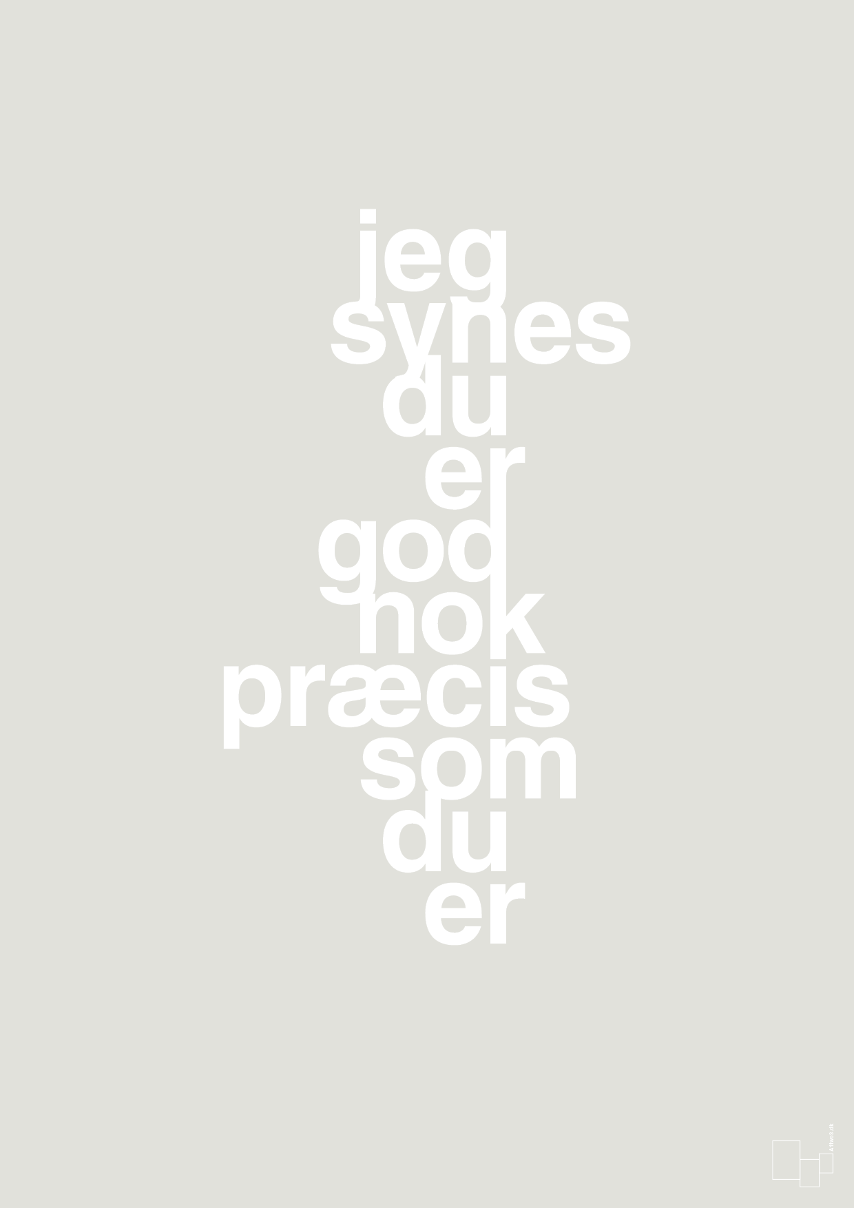 plakat: jeg synes du er god nok præcis som du er - painters white-Kærlighed-A1two3