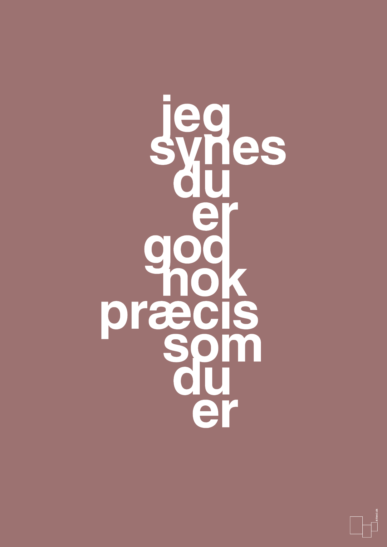 plakat: jeg synes du er god nok præcis som du er - plum-Kærlighed-A1two3