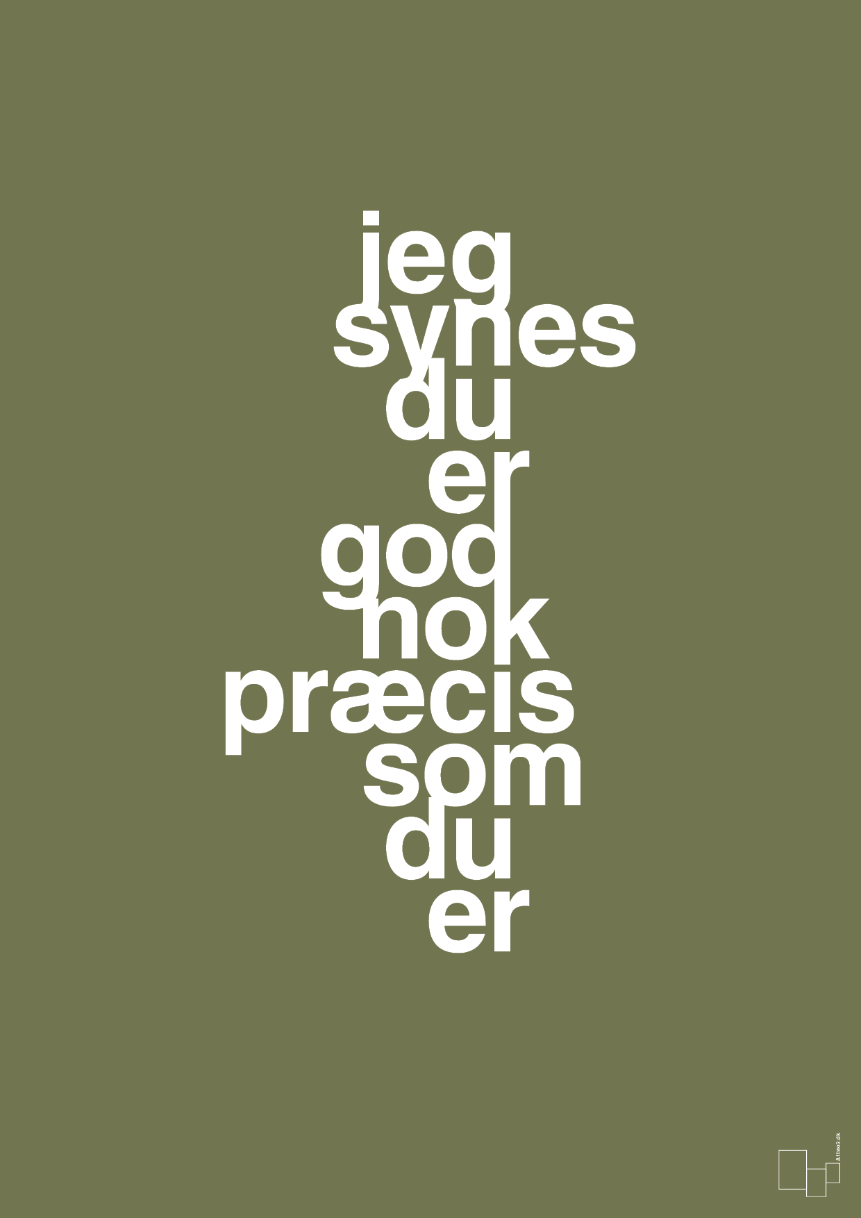 plakat: jeg synes du er god nok præcis som du er - secret meadow-Kærlighed-A1two3