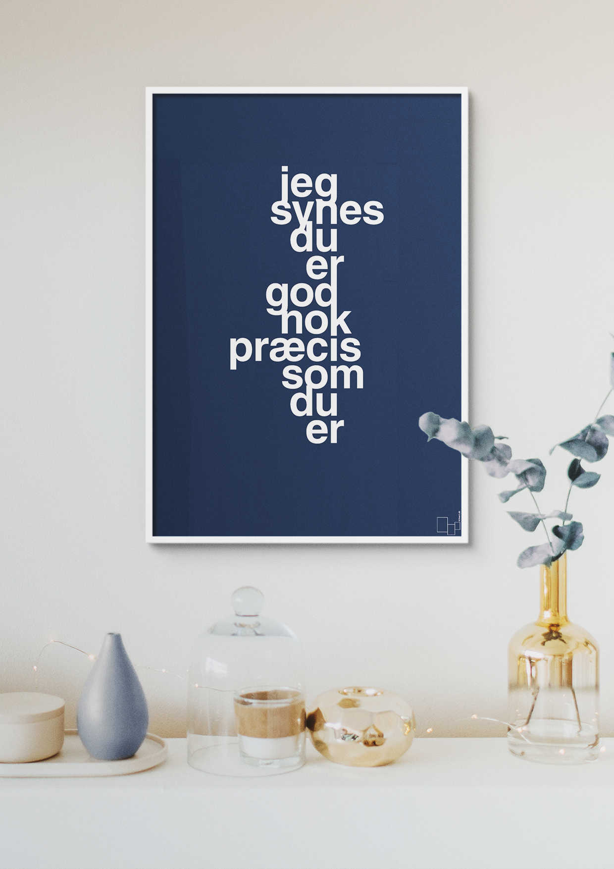 plakat: jeg synes du er god nok præcis som du er - painters white-Kærlighed-A1two3