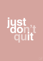 plakat: just dont quit - bubble shell-Livet-A1two3