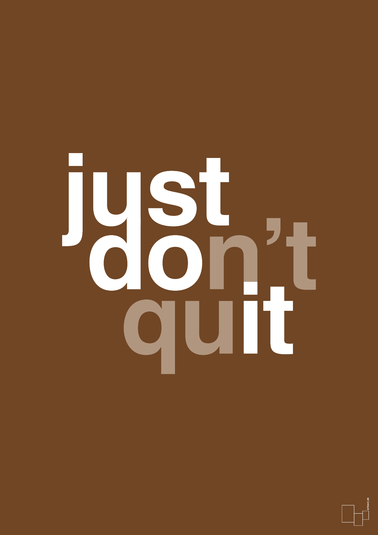 plakat: just dont quit - dark brown-Livet-A1two3