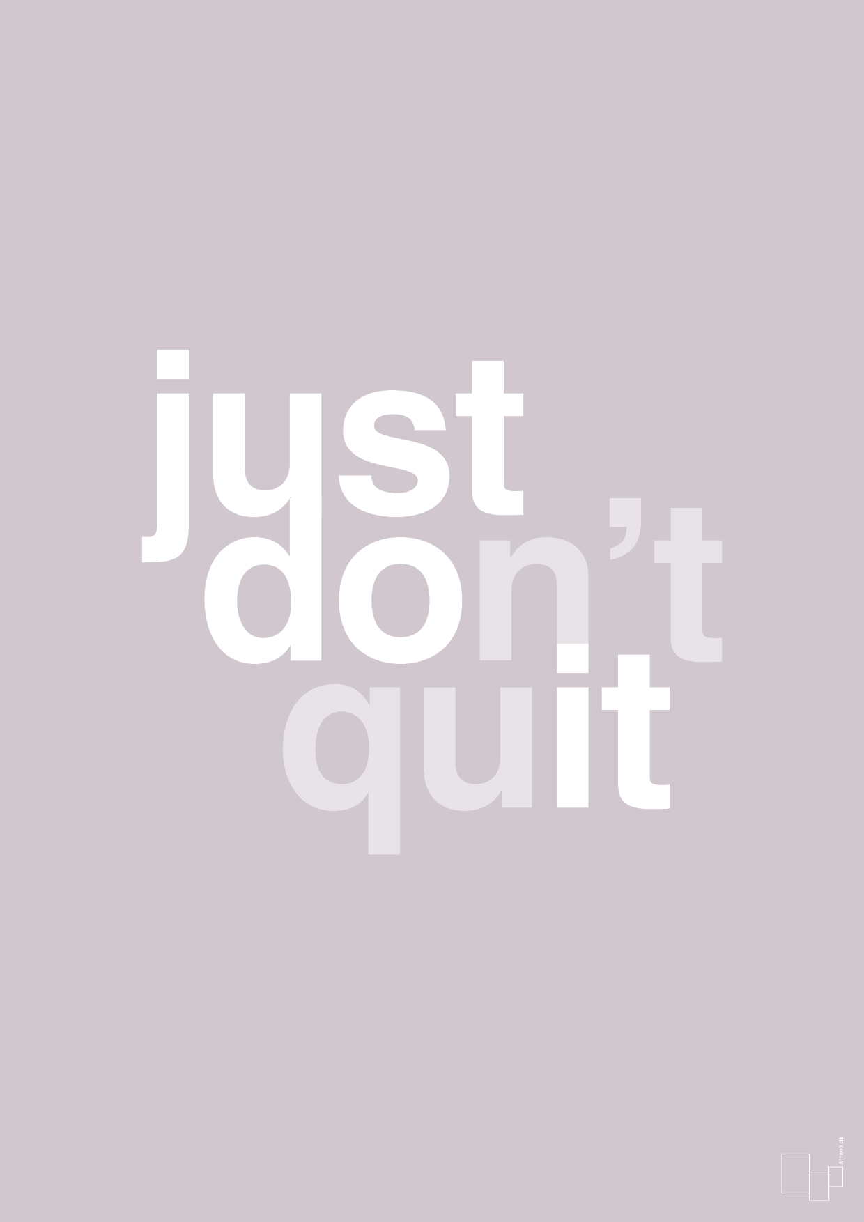 plakat: just dont quit - dusty lilac-Livet-A1two3