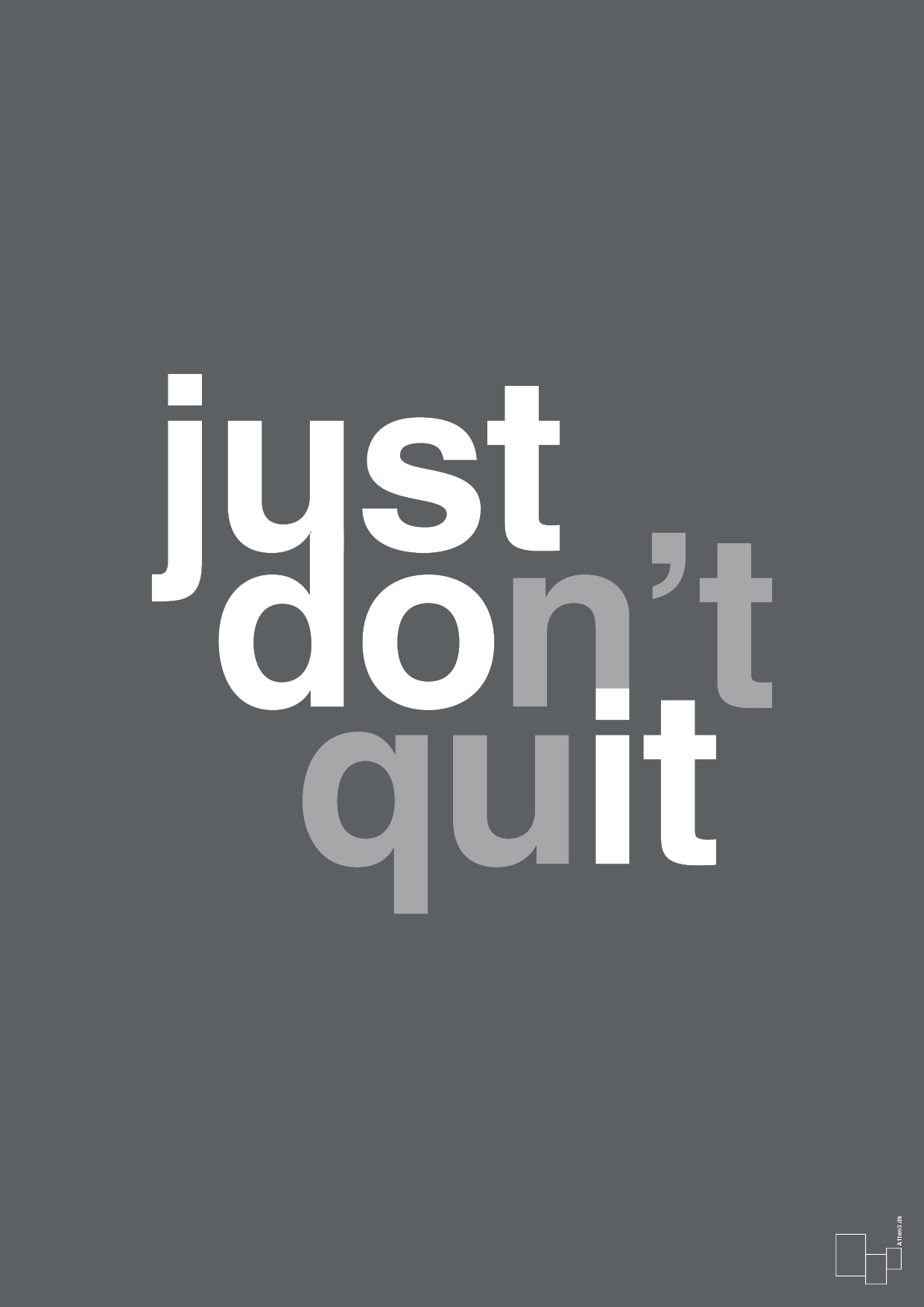 plakat: just dont quit - graphic charcoal-Livet-A1two3