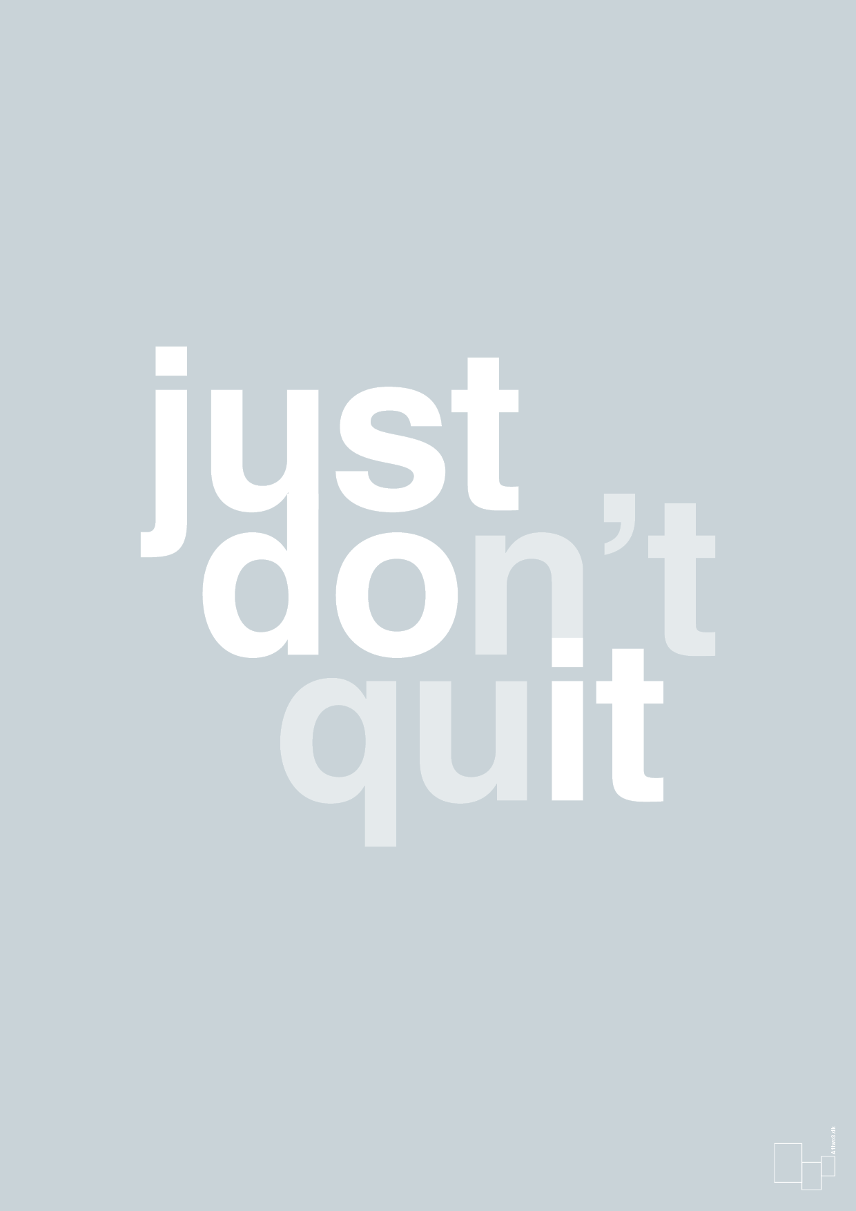 plakat: just dont quit - light drizzle-Livet-A1two3