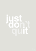 plakat: just dont quit - painters white-Livet-A1two3