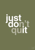 plakat: just dont quit - secret meadow-Livet-A1two3