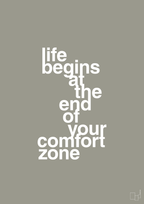 plakat: life begins at the end of your comfort zone - battleship gray-Livet-A1two3
