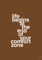 plakat: life begins at the end of your comfort zone - dark brown-Livet-A1two3