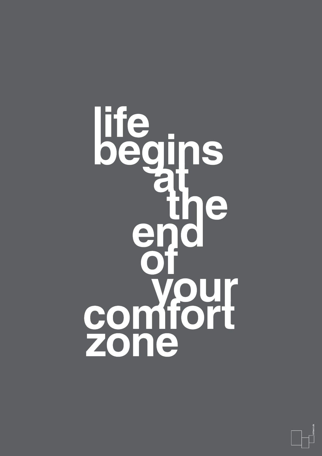 plakat: life begins at the end of your comfort zone - graphic charcoal-Livet-A1two3