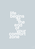 plakat: life begins at the end of your comfort zone - light drizzle-Livet-A1two3