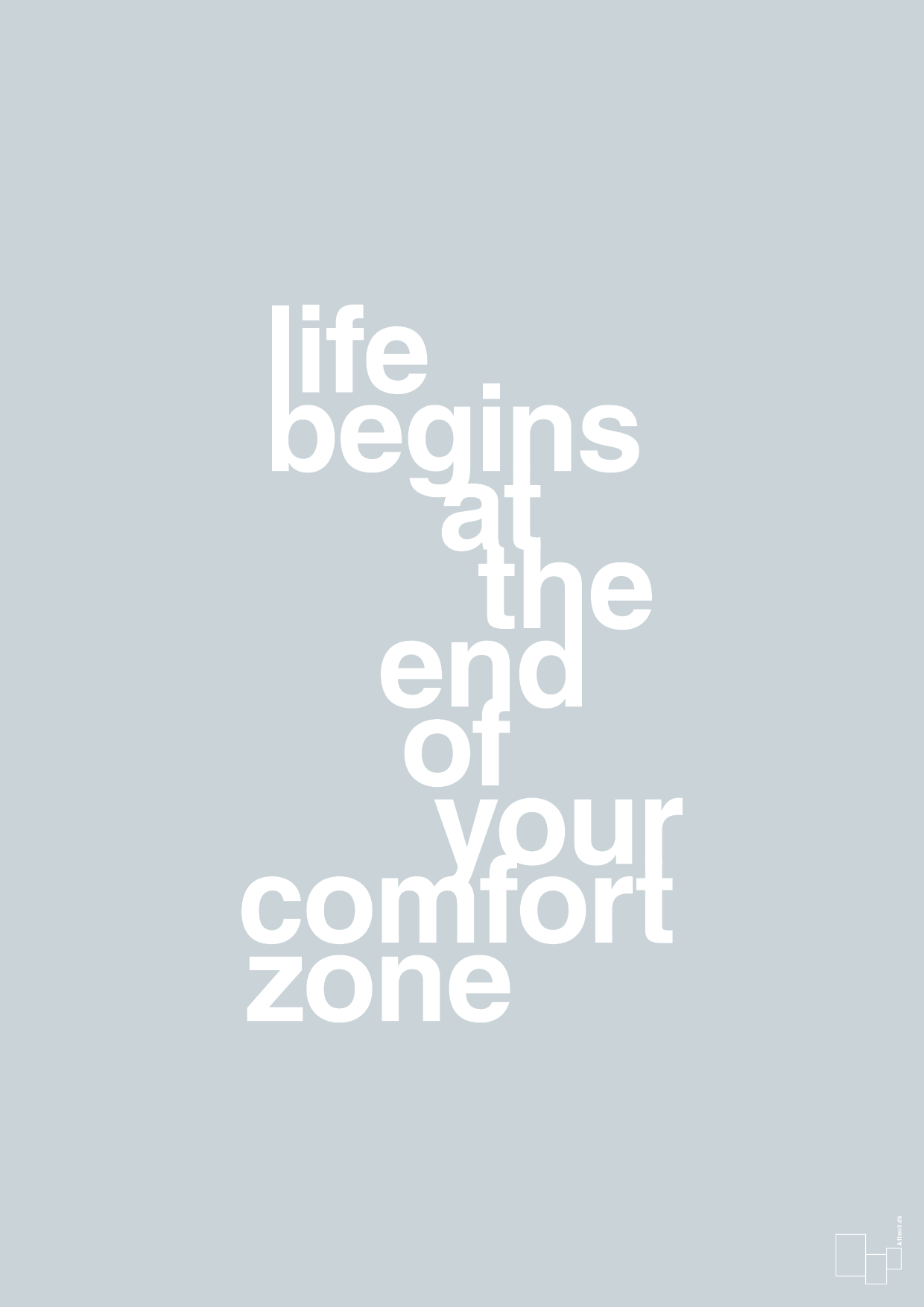 plakat: life begins at the end of your comfort zone - light drizzle-Livet-A1two3