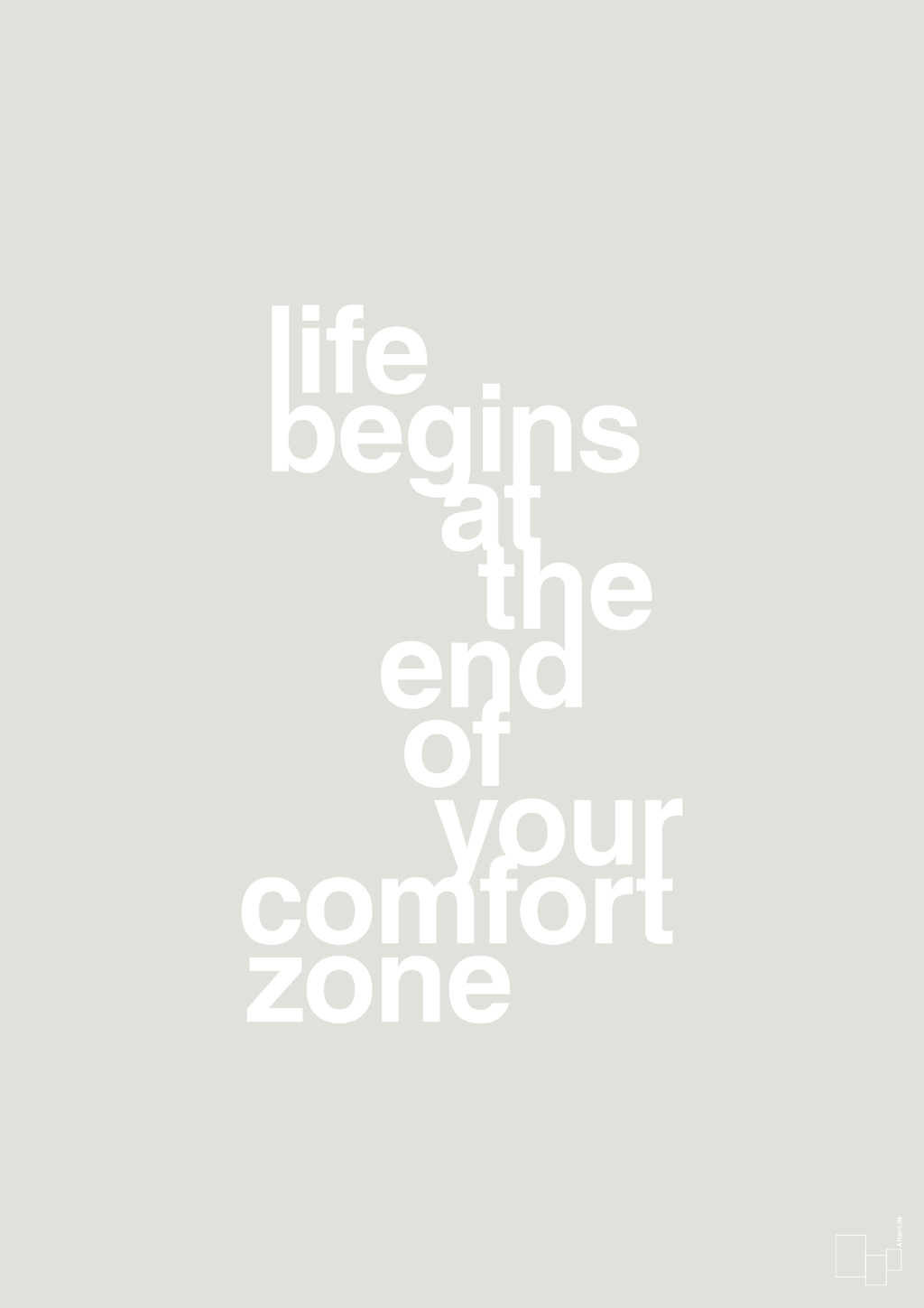 plakat: life begins at the end of your comfort zone - painters white-Livet-A1two3